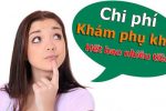 Khám phụ khoa hết bao tiền? Cập nhật bảng giá mới nhất 2025