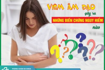 5+ Biến chứng viêm âm đạo nguy hiểm chớ coi thường