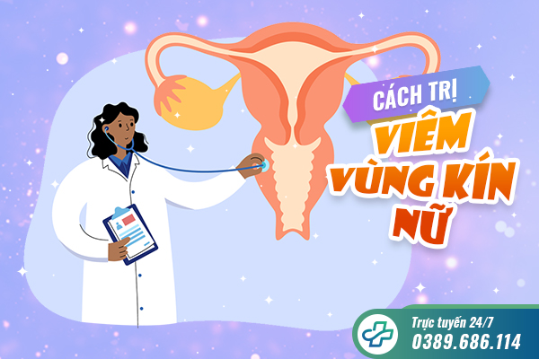 Trị viêm vùng kín nữ hiệu quả tại Phòng khám Đa khoa Quốc tế Khang Thịnh