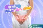 6+ Dấu hiệu viêm âm đạo dễ nhận biết