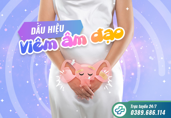 6+ Dấu hiệu viêm âm đạo dễ nhận biết
