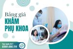 Bảng giá khám phụ khoa chi tiết tại Phòng Khám Đa Khoa HCM